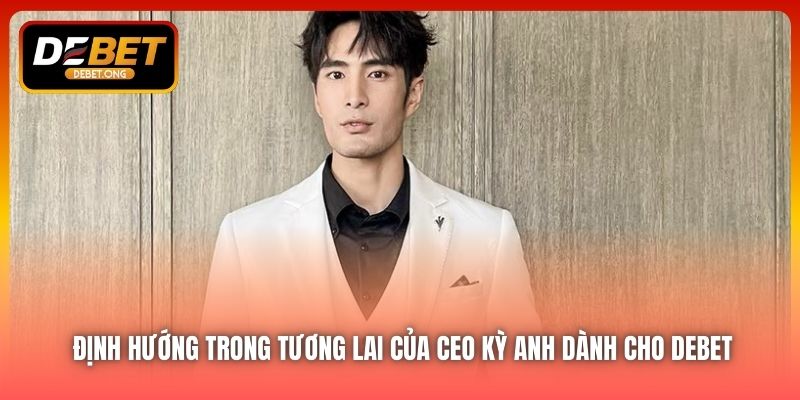 Những Thành Tựu Nổi Bật Của DEBET Dưới Thời CEO Kỳ Anh