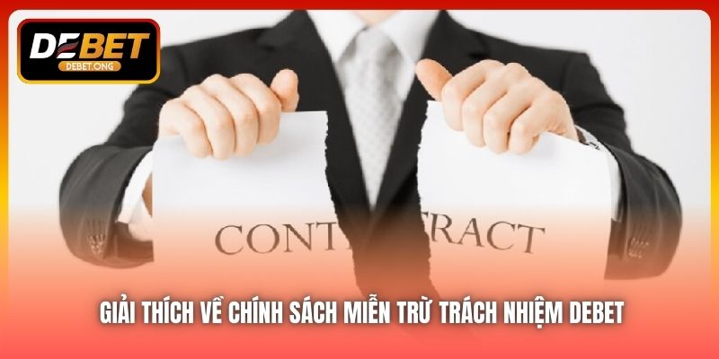 DEBET miễn trừ trách nhiệm trong những trường hợp nào?