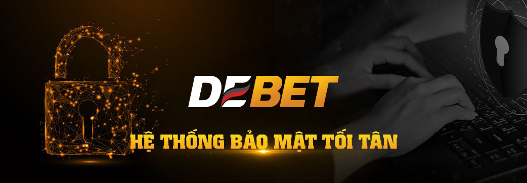 Hệ thống bảo mật của DEBET