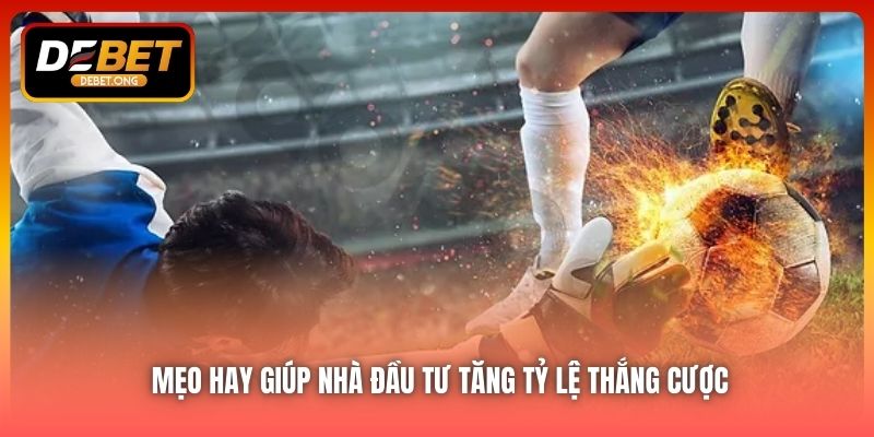 Những mẹo quan trọng giúp tăng tỷ lệ thắng cược