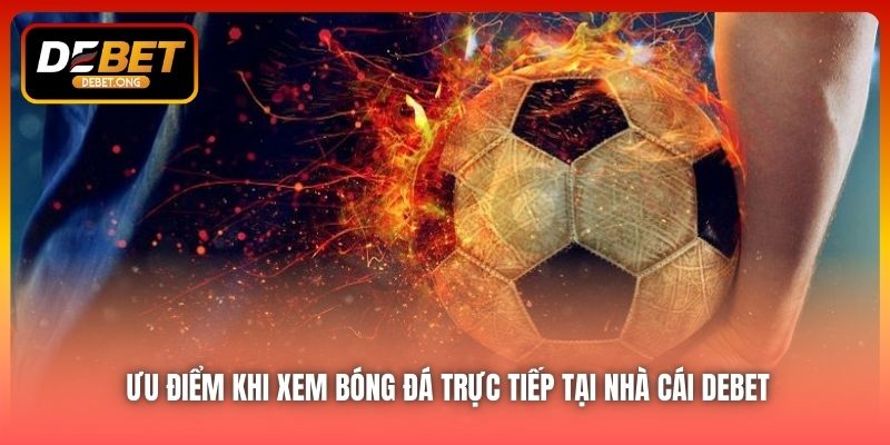 Lợi ích khi xem bóng đá trực tiếp kết hợp cá cược