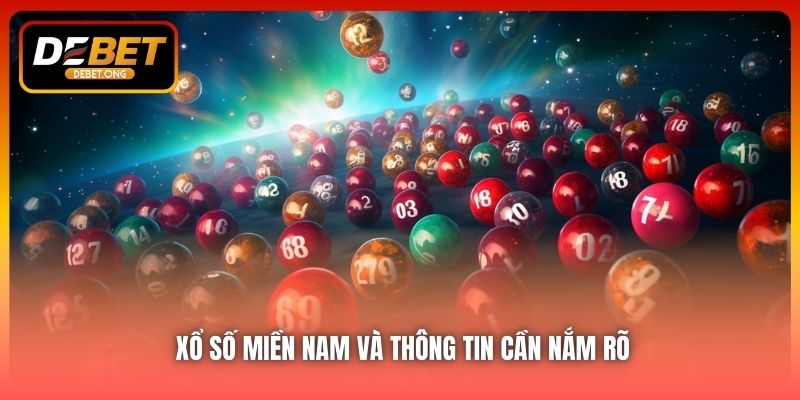 Xổ Số Miền Nam Là Gì? Thông Tin Người Chơi Cần Nắm Rõ